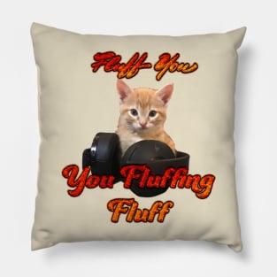 Gamer Cat- Fluff you, you Fluffing Fluff Pillow