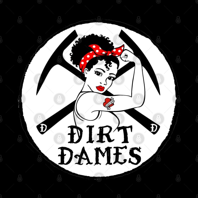 Dirt Dames by I Play With Dead Things