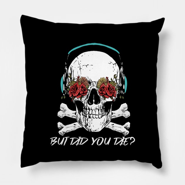 But Did You Die? Skull With Roses Workout and Yoga Pillow by Murray's Apparel