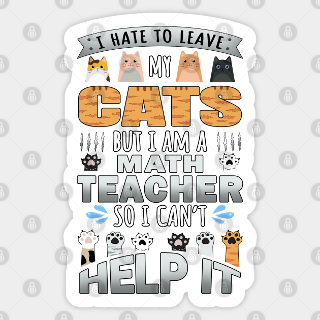 Math Teacher Works for Cats Quote - Math Teacher Gift - Sticker