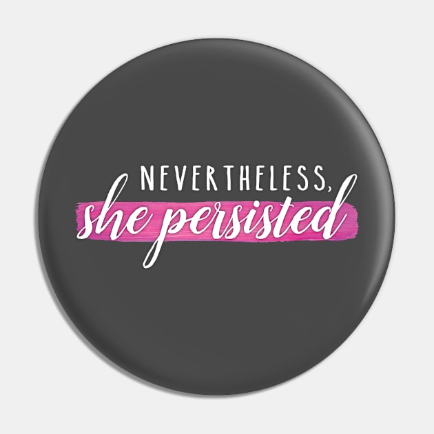 Nevertheless, She Persisted Pin by NinthStreetShirts