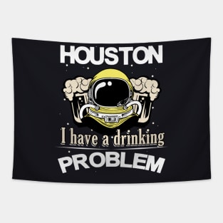 Houston I have a Drinking Problem Astronaut Tapestry