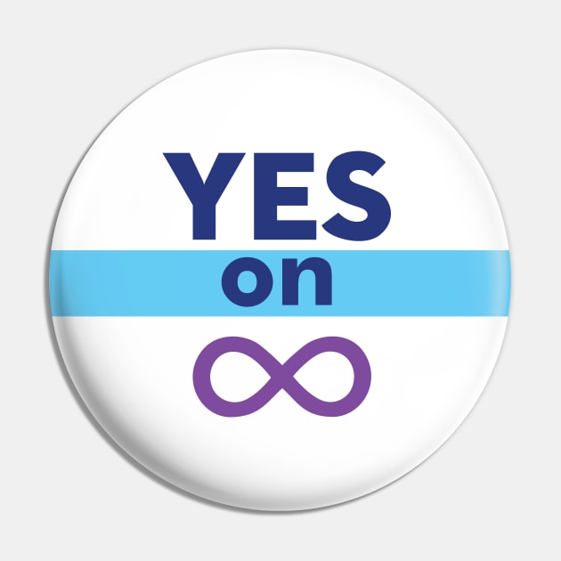 Yes on Proposition Infinity Pin by saintpetty