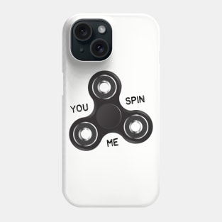 You Spin Me Phone Case