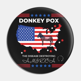 Donkey Pox Disease Destroying America Pin