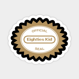 Eighties Kid official seal Magnet