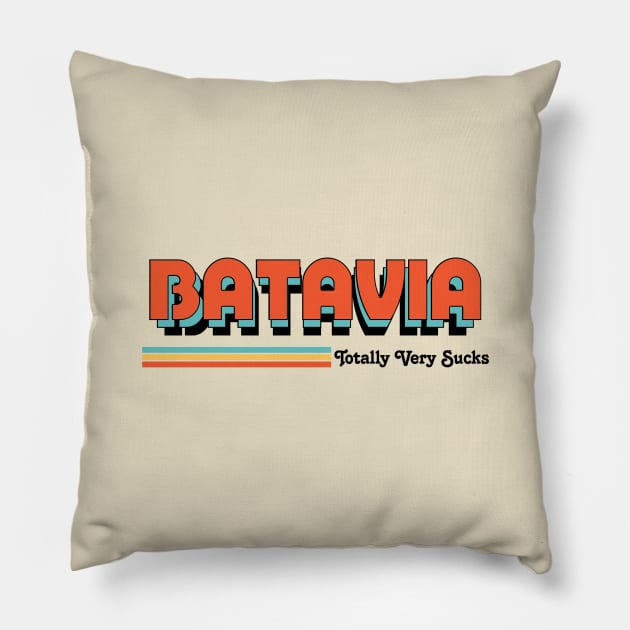 Batavia - Totally Never Sucks Pillow by Vansa Design