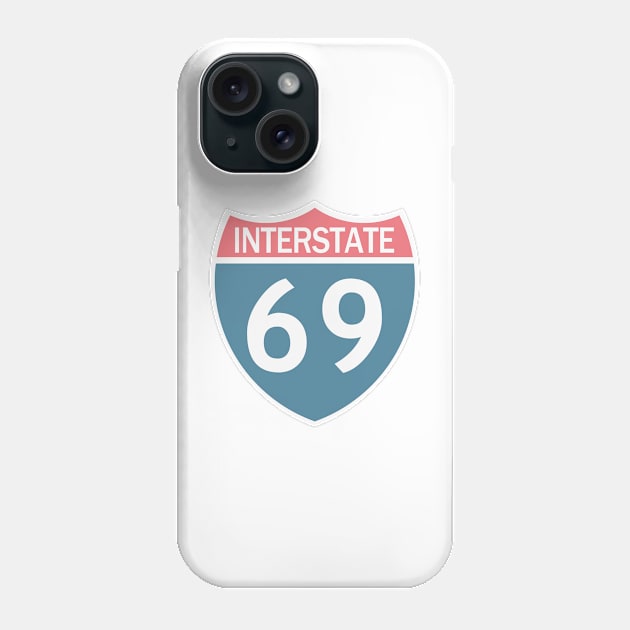 Interstate 69 Phone Case by Etopix