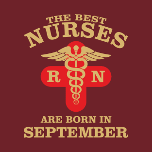 The Best Nurses are born in September T-Shirt