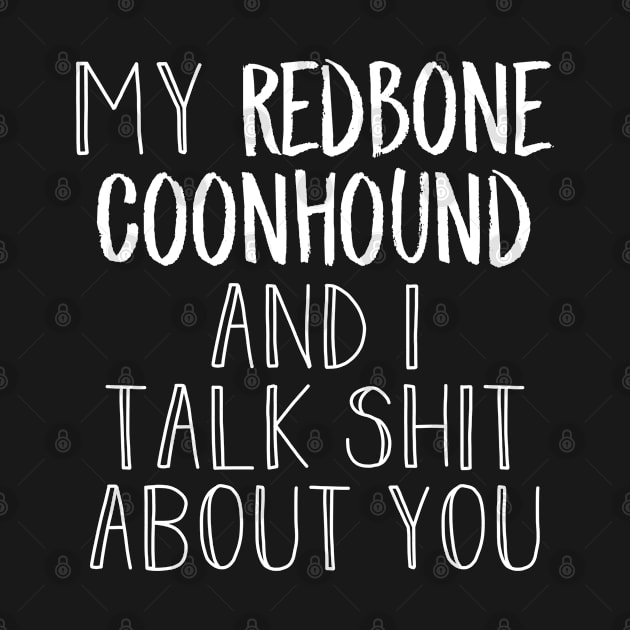 My Redbone Coonhound gossip about you by NeedsFulfilled