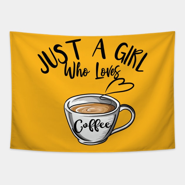 Cute Just A Girl Who Loves Coffee Lover Women Mom Gift Tapestry by Freid