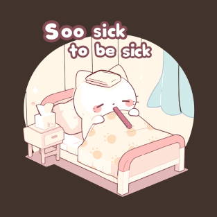 Cat Soo sick to be sick T-Shirt