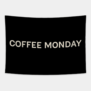 Coffee Monday On This Day Perfect Day Tapestry