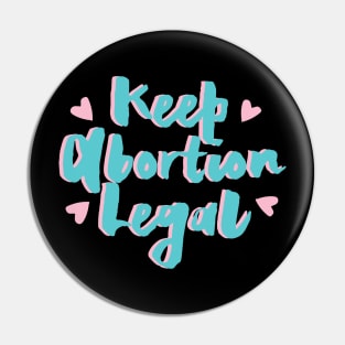 Keep Abortion Legal, Protect Roe V. Wade , Pro Roe 1973 Pin