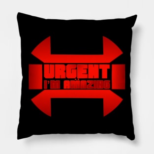 Urgent: I'm Amazing Pillow