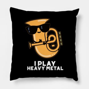 I Play Heavy Metal Cute Tuba Pun Pillow