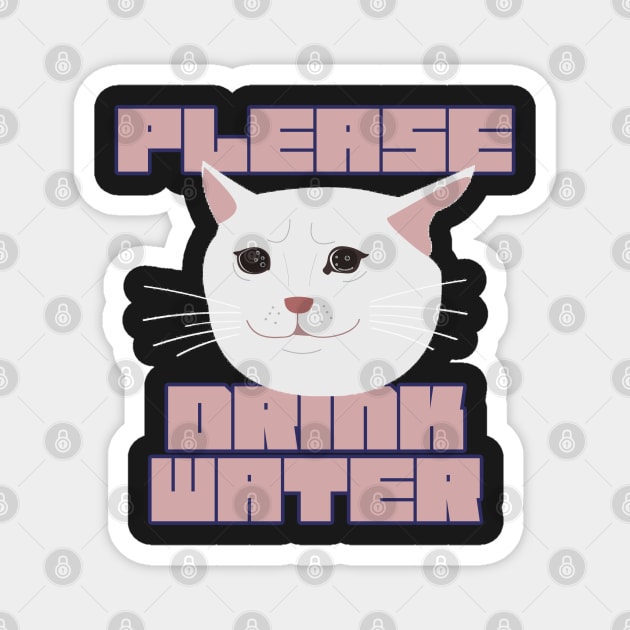 Please Drink Water Magnet by the-Bebop