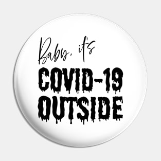 Baby it's Covid-19 Outside Pin