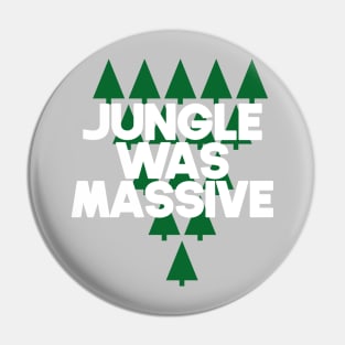 Jungle was massive Pin