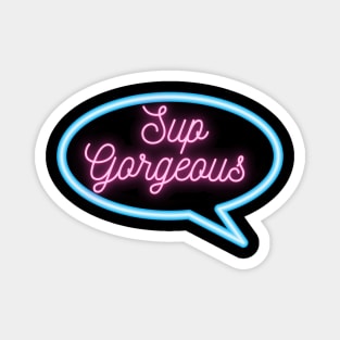 Retro Neon "Sup Gorgeous" Text Message Magnet