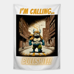 Im Calling Bullshit, Superhero Bulldog On Patrol Tapestry