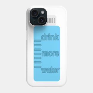 Drink More Water Phone Case