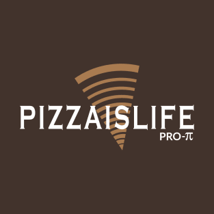Pizzaislife Pro Pi T-Shirt