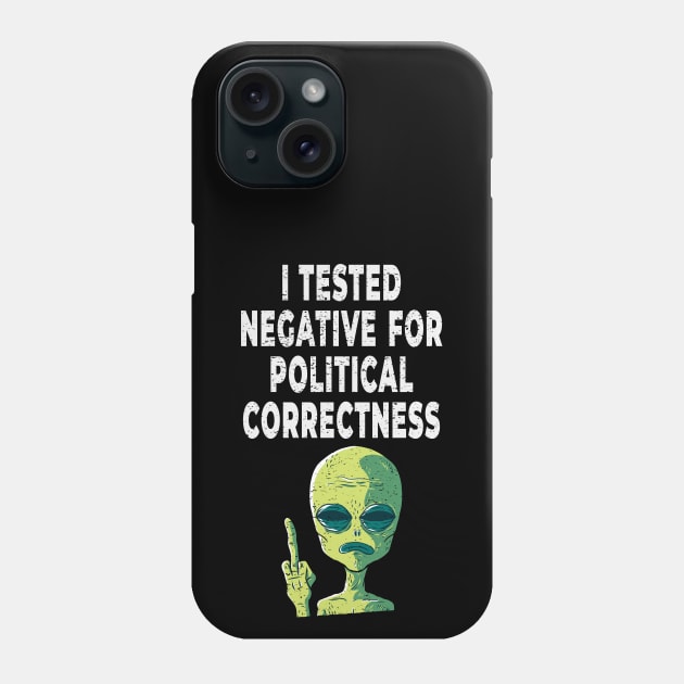 I Tested Negative For Political Correctness Alien Giving Middle Finger Phone Case by Rosemarie Guieb Designs