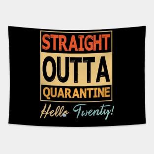 Straight Outta Quarantine Hello Twenty With Face Mask Happy Birthday 20 Years Old Born In 2000 Tapestry