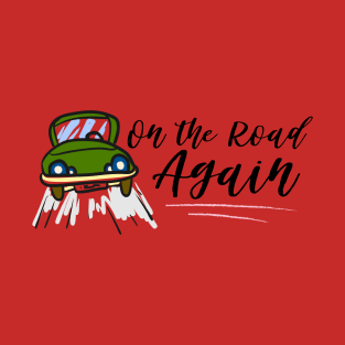 On the road again T-Shirt