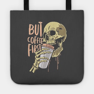 But Coffee First Skull Tote