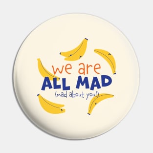 We are all mad Pin