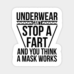 Underwear Can't Stop A Fart And You Think A Mask Works Magnet