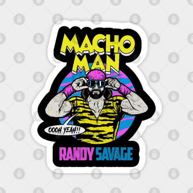 OOOH YEAH MACHO MAN - RANDY SAVAGE Magnet by tresnoku