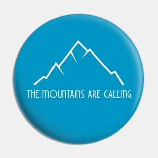 The Mountains are Calling Pin