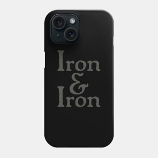 Iron & Iron Phone Case