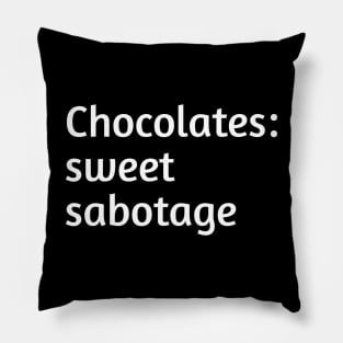 Chocolates: sweet sabotage. Funny valentines day humour Pillow