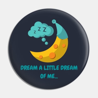 A little dream of me Pin