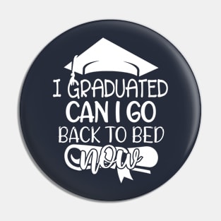 i graduated can i go back to bed now Pin