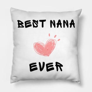 Best nana ever Pillow