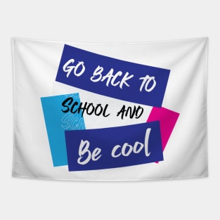 Go back to school and be cool Tapestry