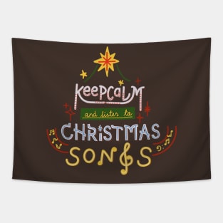 Keep Calm And Listen To Christmas Songs Tapestry