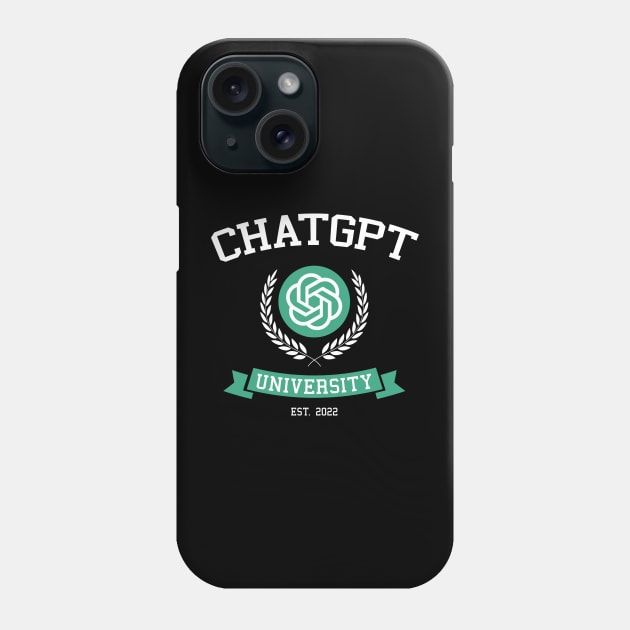 ChatGPT University - funny shirt, gift idea, chatgpt, openai, tech, collegehumor, birthday gift, christmas gift, Phone Case by Fanboy04