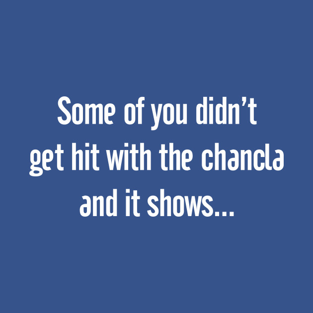 Discover Chancla Latino humor - Latinos - T-Shirt