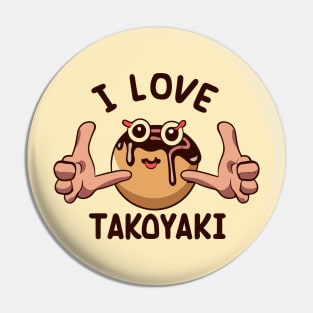 I love takoyaki, funny Pin