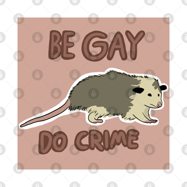 Be gay do crime sticker by annoyingarts