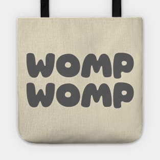 WOMP WOMP - Grey Tote