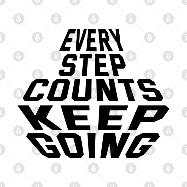 Every Step Counts Keep Going by Texevod
