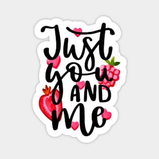 Just You and Me Magnet