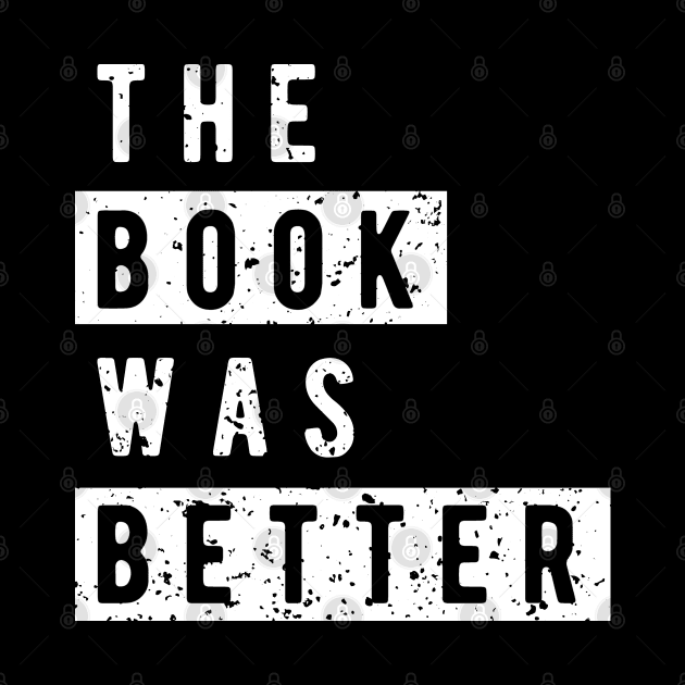 The Book Was Better by Mandra